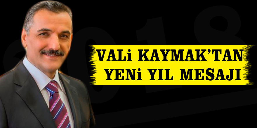 Vali Kaymak’tan Yeni Yıl Mesajı