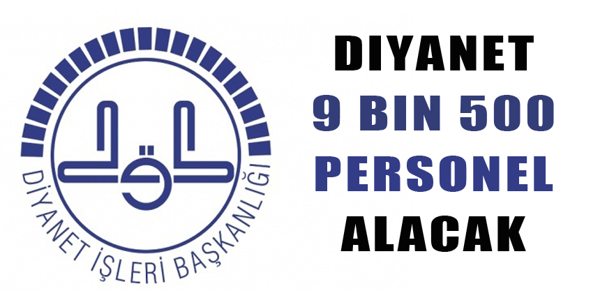 Diyanet 9 bin 500 personel alacak