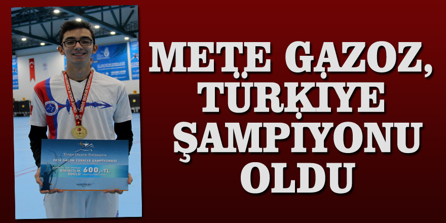 Mete Gazoz, Türkiye şampiyonu oldu