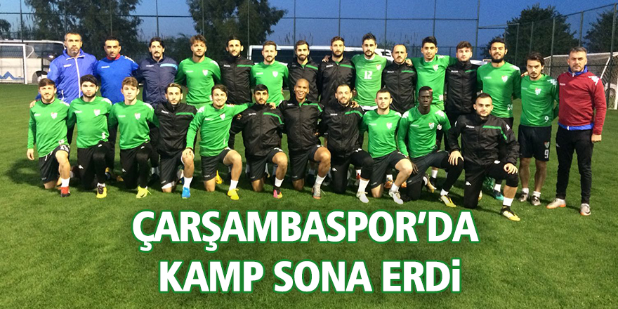 Çarşambaspor’da kamp sona erdi