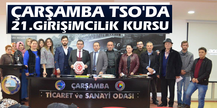 Çarşamba TSO'da21.Girişimcilik Kursu