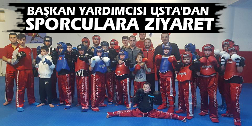 BAŞKAN YARDIMCISI USTA'DAN SPORCULARA ZİYARET