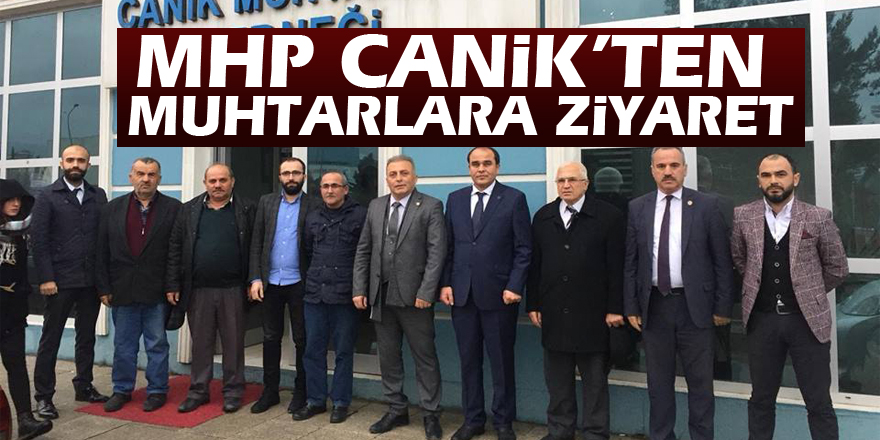 MHP CANİK’TEN MUHTARLARA ZİYARET