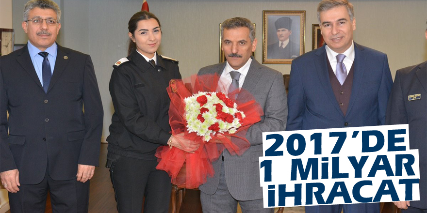 2017’de 1 milyar ihracat