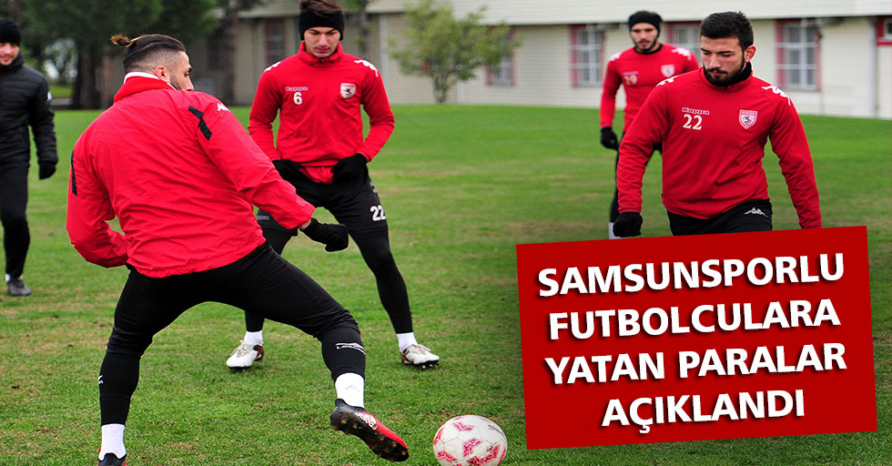 Samsunsporlu futbolculara yatan paralar açıklandı