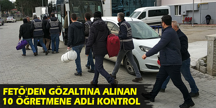 Samsun'da FETÖ'den gözaltına alınan 10 öğretmene adli kontrol