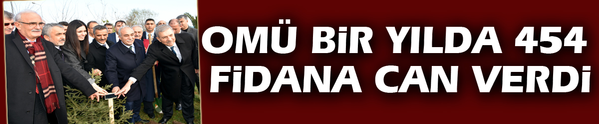 OMÜ Bir Yılda 454 Fidana Can Verdi