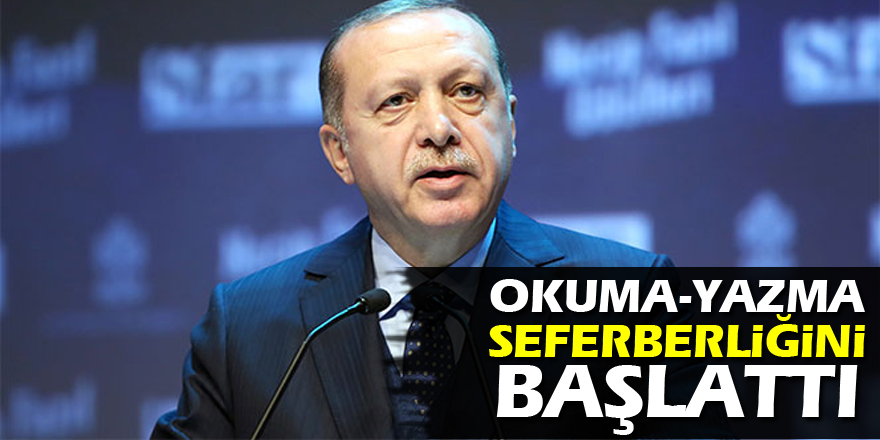 Cumhurbaşkanı Erdoğan, okuma-yazma seferberliğini başlattı