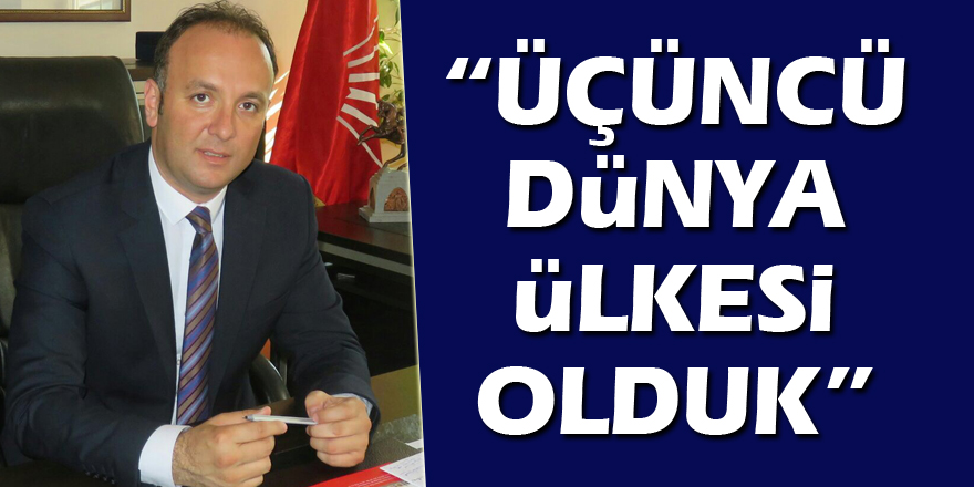 AKCAGÖZ: “ÜÇÜNCÜ DÜNYA ÜLKESİ OLDUK”