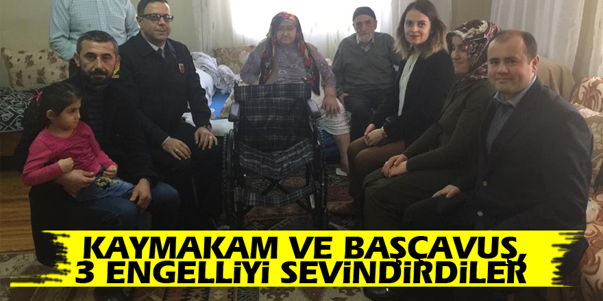 Kaymakam ve Başçavuş, 3 Engelliyi sevindirdiler