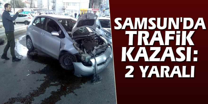 Samsun'da trafik kazası: 2 yaralı