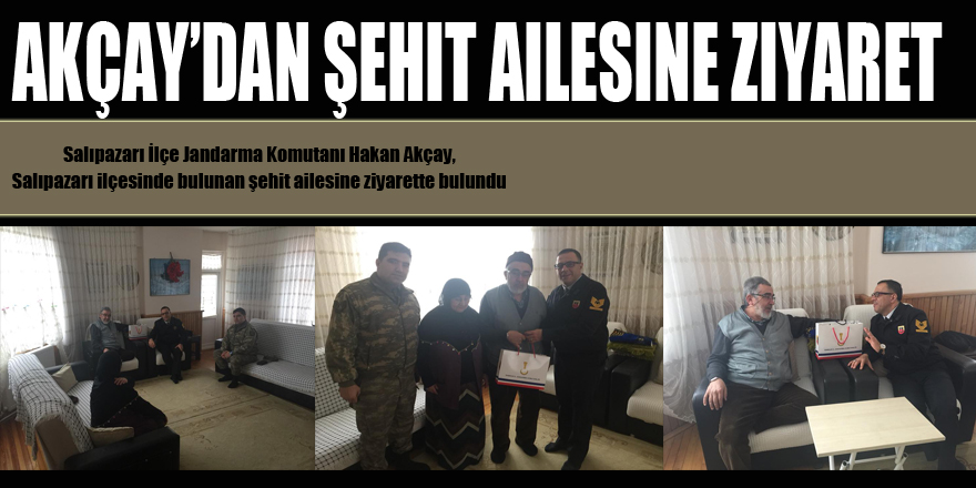 Akçay’dan Şehit ailesine ziyaret