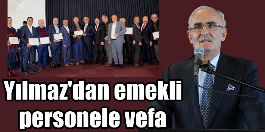 Yılmaz'dan emekli personele vefa 