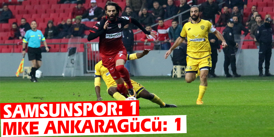 Spor Toto 1. Lig: Samsunspor: 1 - MKE Ankaragücü: 1