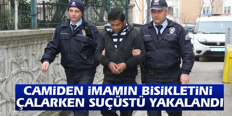 Camiden imamın bisikletini çalarken suçüstü yakalandı