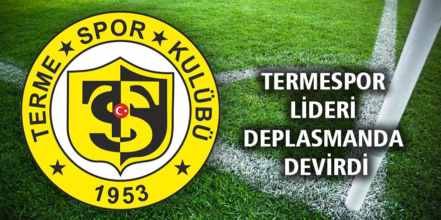 TERMESPOR LİDERİ DEPLASMANDA DEVİRDİ