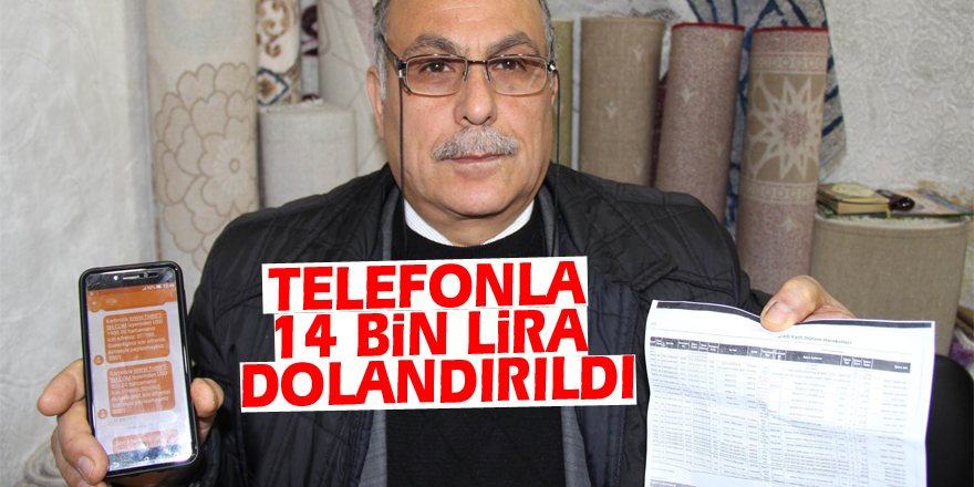 Telefonla 14 bin lira dolandırıldı