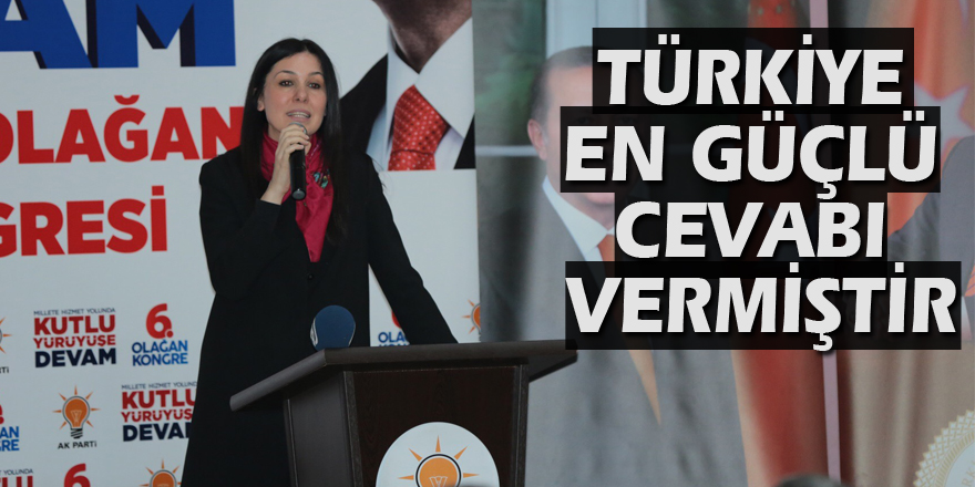 KARAASLAN: TÜRKİYE EN GÜÇLÜ CEVABI VERMİŞTİR