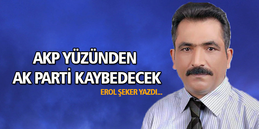 AKP yüzünden AK Parti kaybedecek