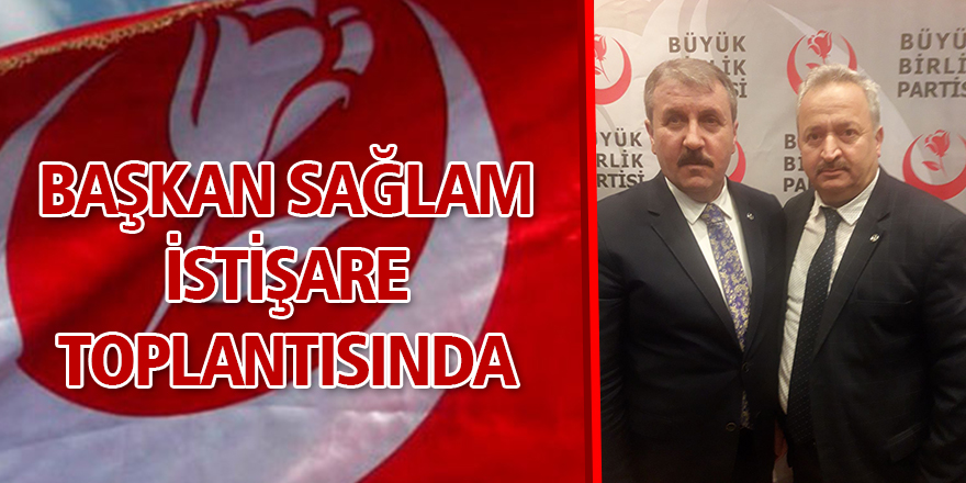 Başkan Sağlam istişare toplantısında