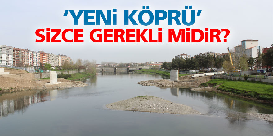 ‘Yeni Köprü’ Anketi