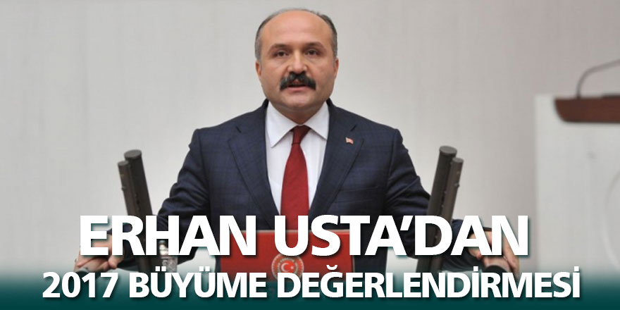 Erhan Usta’dan 2017 büyüme değerlendirmesi