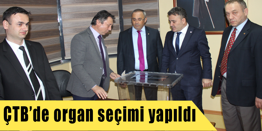 ÇTB’de organ seçimi yapıldı