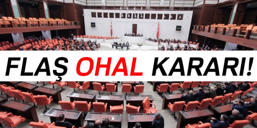 OHAL 7. kez uzatılıyor! Teklif Meclis'e sunulacak
