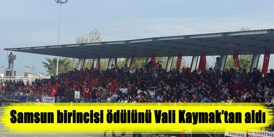 Samsun birincisi ödülünü Vali Kaymak’tan aldı