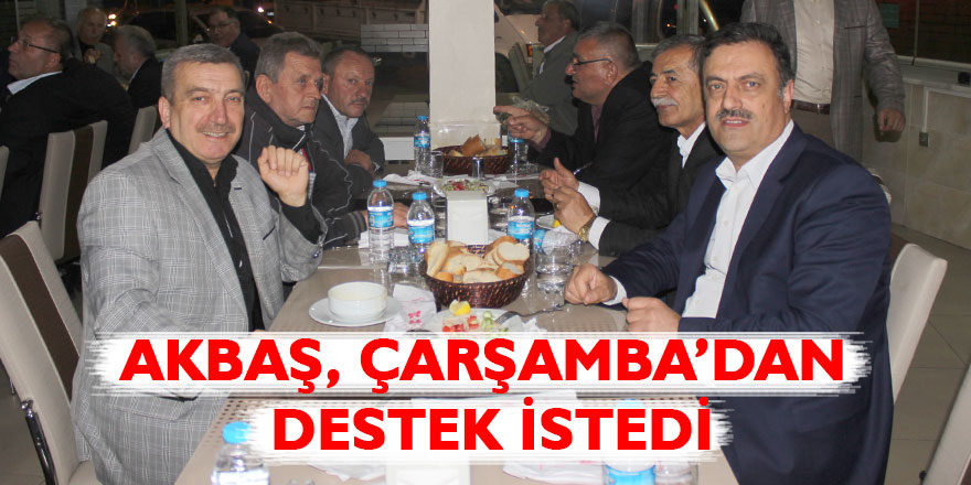 Akbaş, Çarşamba’dan destek istedi