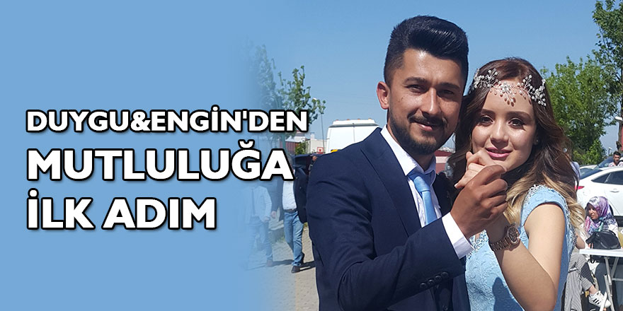 DUYGU&ENGİN'DEN MUTLULUĞA İLK ADIM