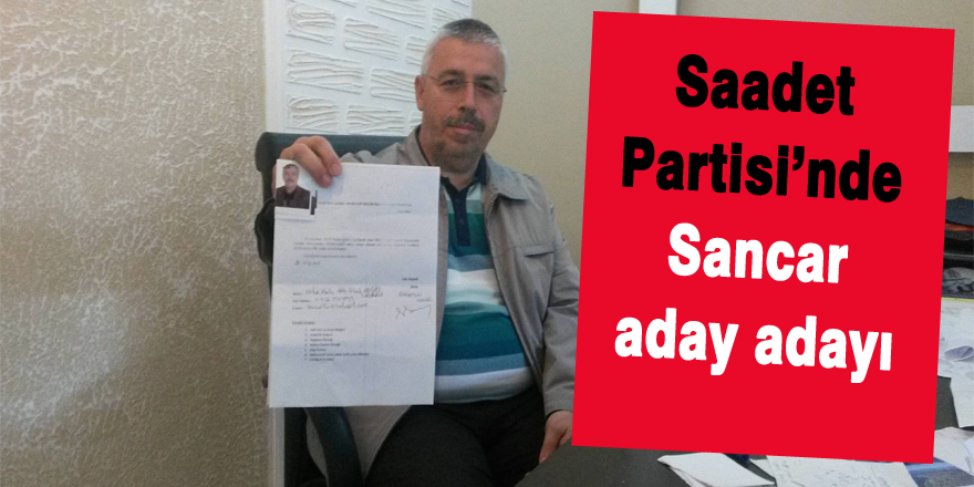 Saadet Partisi’nde Sancar aday adayı