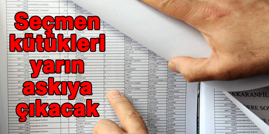 Seçmen kütükleri yarın askıya çıkacak