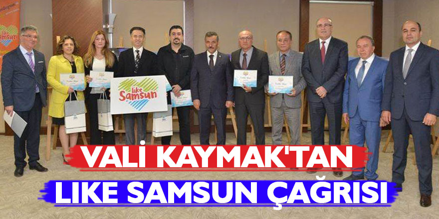 Vali Kaymak'tan Like Samsun çağrısı