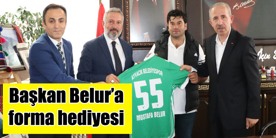 Başkan Belur’a forma hediyesi