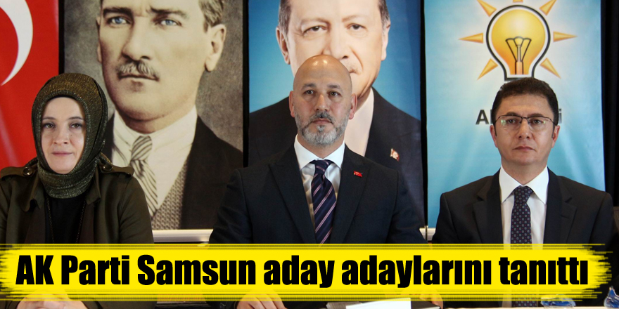 AK Parti Samsun aday adaylarını tanıttı 