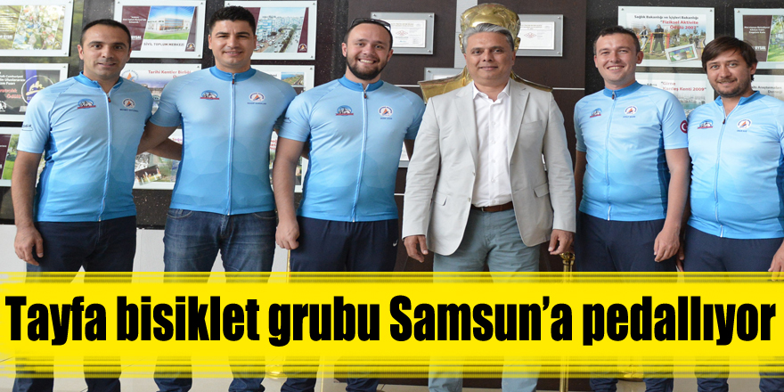 Tayfa bisiklet grubu Samsun’a pedallıyor 