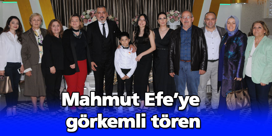 Mahmut Efe’ye görkemli tören