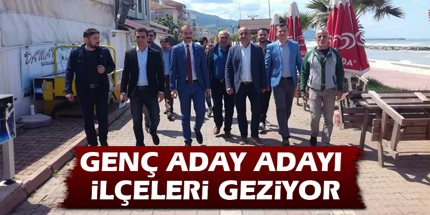 Genç aday adayı ilçeleri geziyor