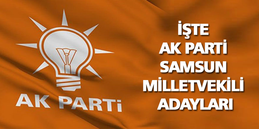 AK Parti Samsun Milletvekili adayları