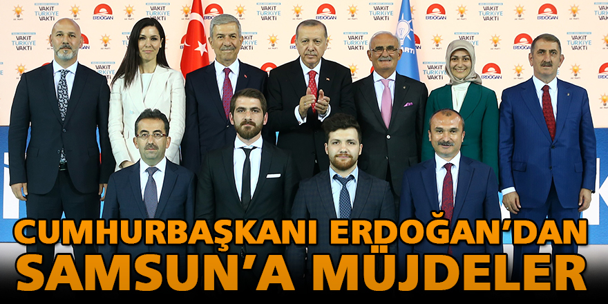 Erdoğan'dan Samsun'a müjdeler!