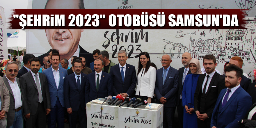 "Şehrim 2023" otobüsü Samsun'da