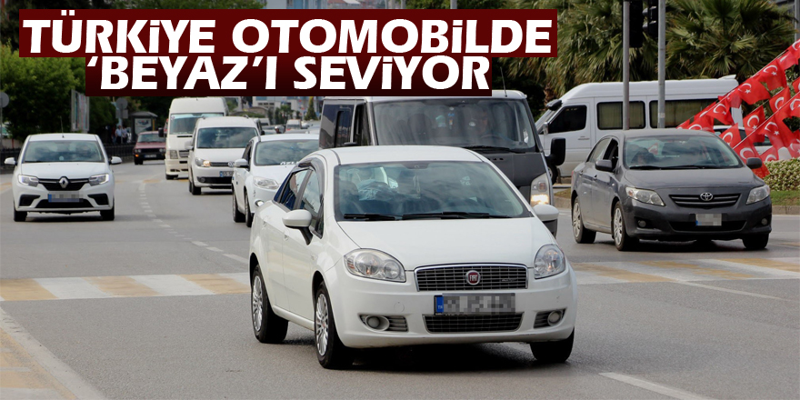 Türkiye otomobilde ‘beyaz’ı seviyor