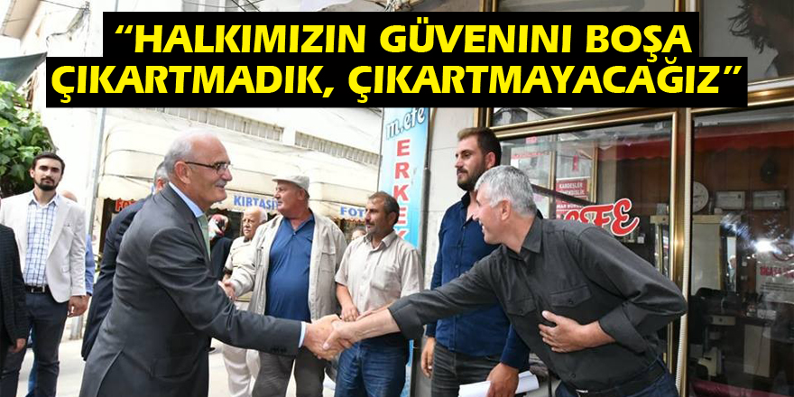 Yılmaz: “Halkımızın güvenini boşa çıkartmadık, çıkartmayacağız”