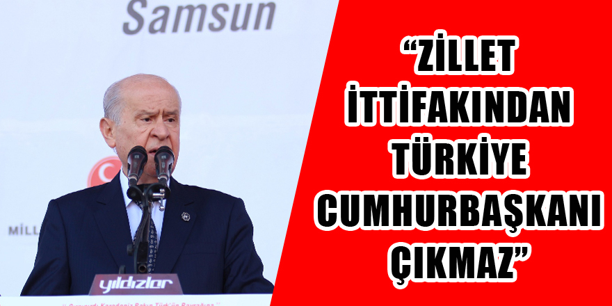 HP Lideri Bahçeli: “Zillet ittifakından Türkiye Cumhurbaşkanı çıkmaz” 