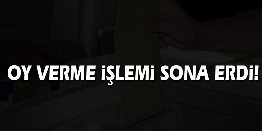 Oy verme işlemi sona erdi!