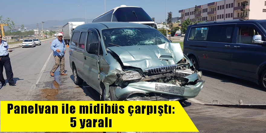 Panelvan ile midibüs çarpıştı: 5 yaralı 