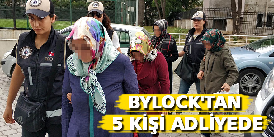 ByLock'tan 5 kişi adliyede