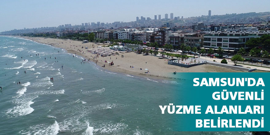 Samsun'da güvenli yüzme alanları belirlendi