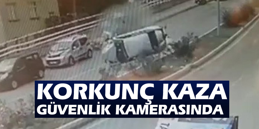 Korkunç kaza güvenlik kamerasında